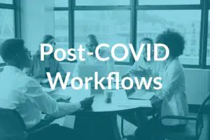post-covid workflows