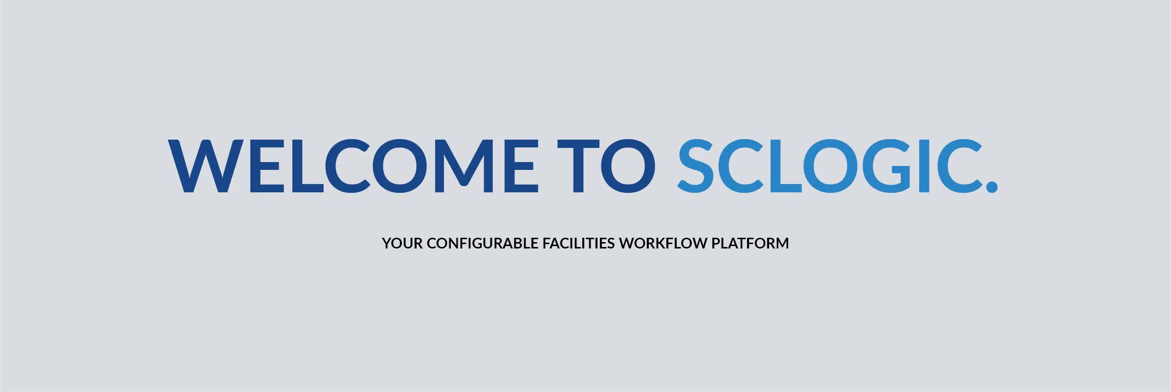 Welcome To SCLogic. Your configurable facilities workflow platform.
